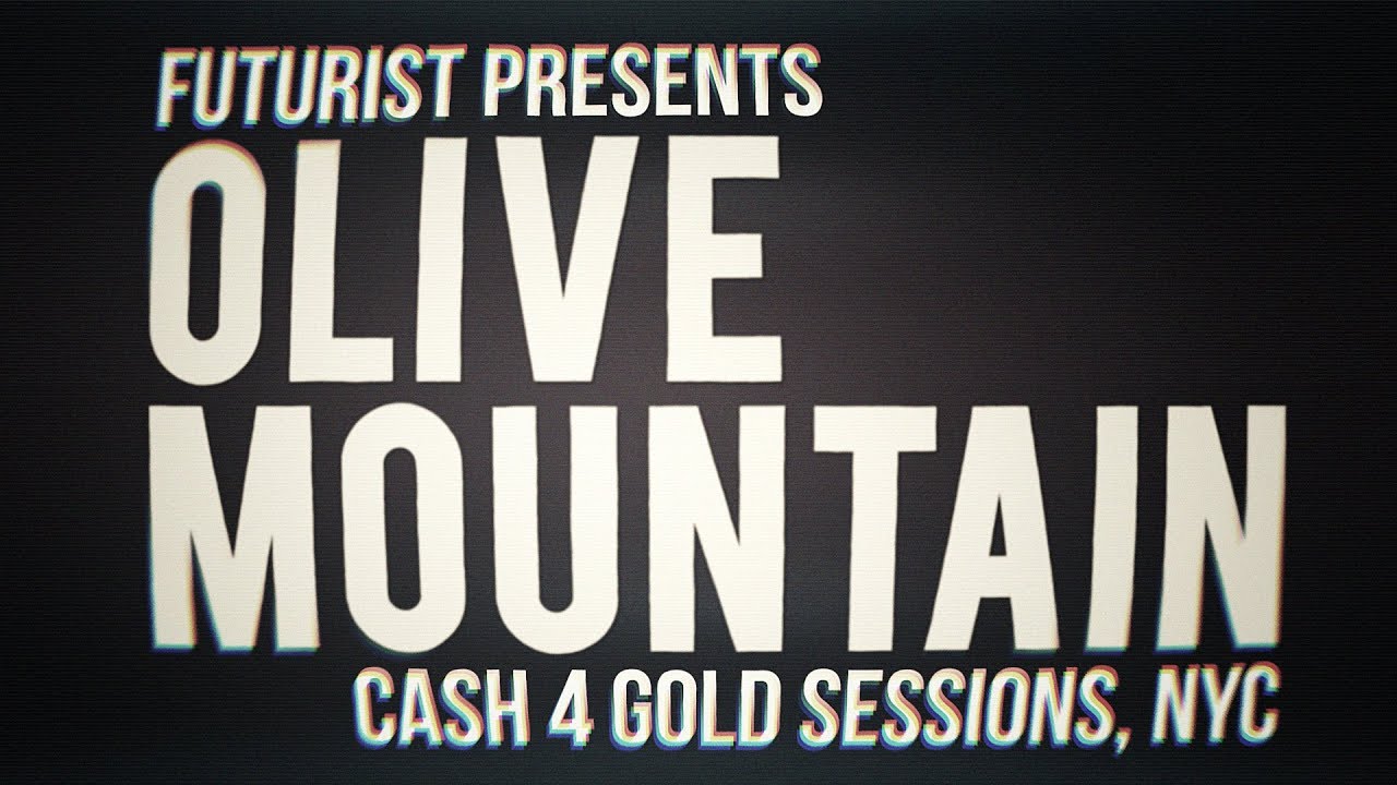 Futurist - Olive Mountain // Cash 4 Gold Sessions