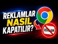 BİR DAKİKADA | Chrome İnternet Reklamları Kapat Chrome Reklamları Nasıl Kapatılır ( Reklam Kapatma )