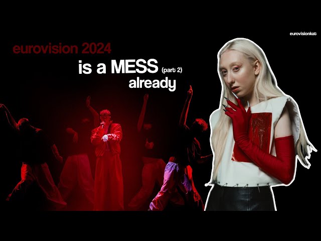 Eurovision 2024 is a MESS already (Part 2) | Eurovision 2024 Crack class=