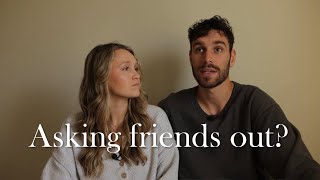 Should you ask your friend out? | Will it be awkward?