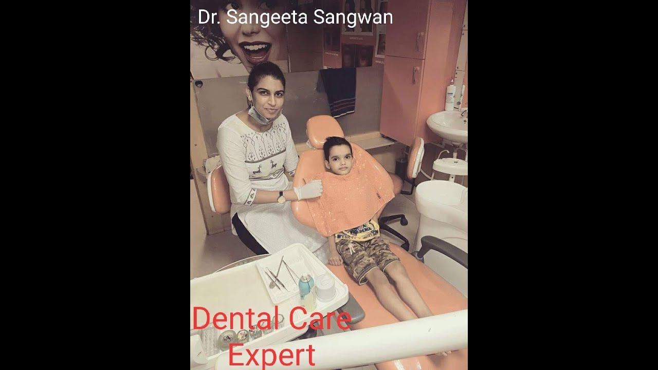 बच्चों के दांतों की समस्या Dr. Sangeeta Sangwan Sangeet Dental