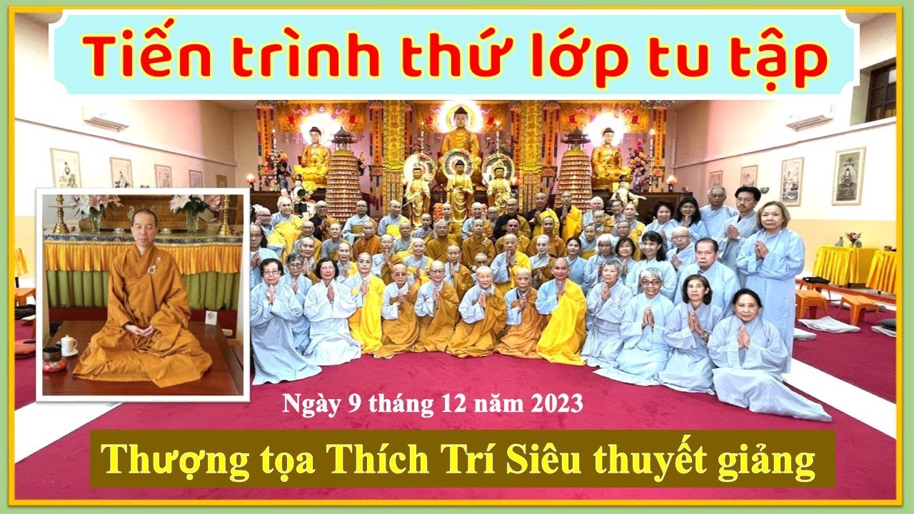 Tiến trình thứ lớp tu tập – Ngày 9/12/2023 – TT Thích Trí Siêu Tiến trình thứ lớp tu tập – Ngày 9/12/2023 – TT Thích Trí Siêu
