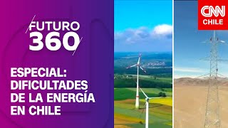 Las dificultades que enfrenta el sistema energético en Chile | Especial Energía | Futuro 360