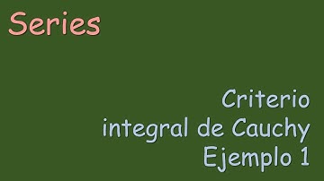 Series - Criterio integral de Cauchy - Ejemplo 1