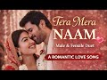 Tera Mera Naam ❤️ | Romantic Love Song 2026 | Male Female Duet | New Hindi Song