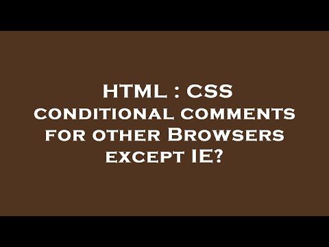 HTML : CSS conditional comments for other Browsers except IE?