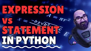 EXPRESSIONS vs STATEMENTS in Python: how they are different and how to recognize them