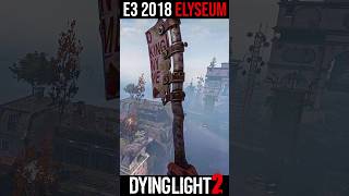 Dying Light 2 Biggest Cut Content...E3 2018