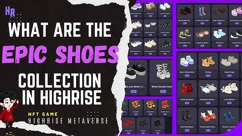What are the Epic Shoes Collection in Highrise Metaverse | HR