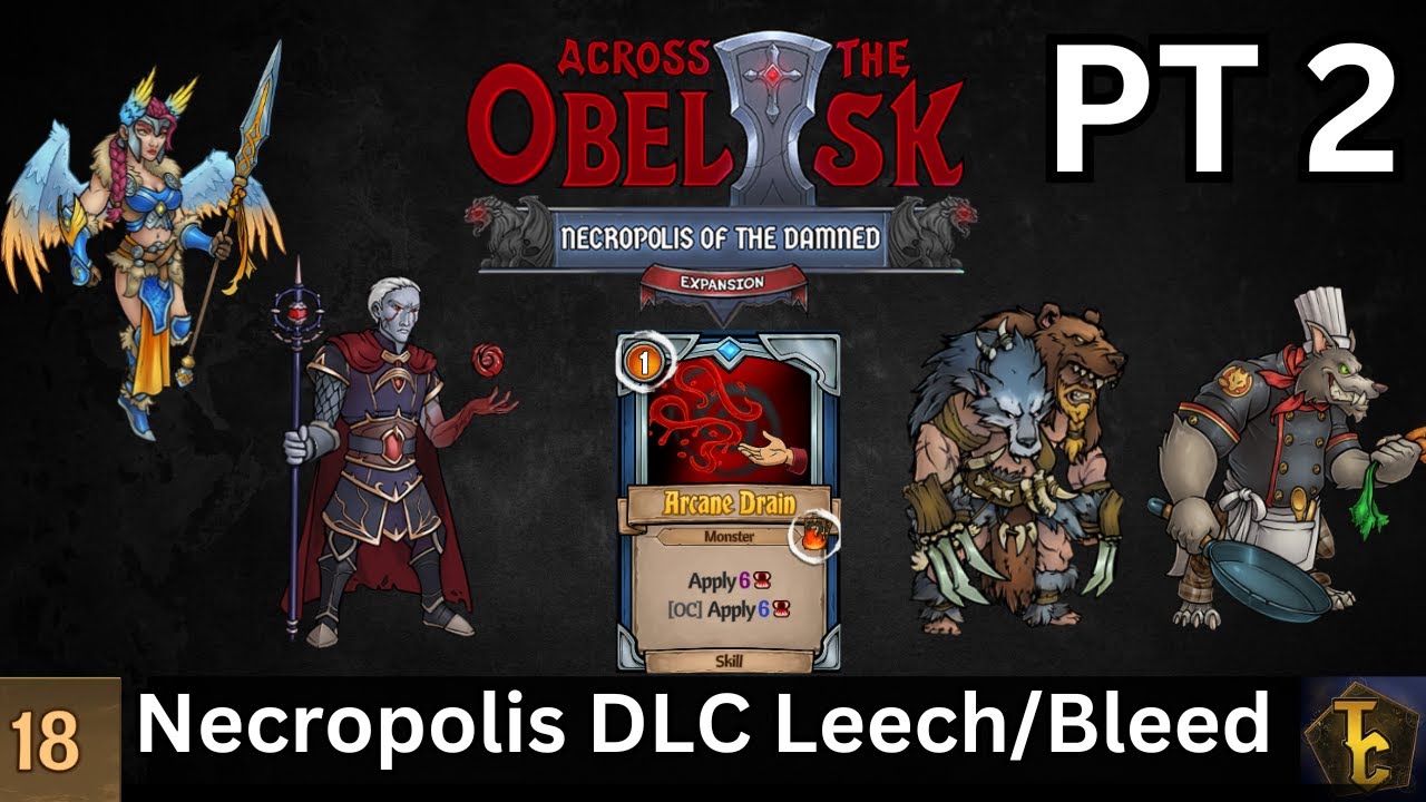 Leech/Bleed Necropolis DLC (Part 2)  - Madness 18 - Across the Obelisk