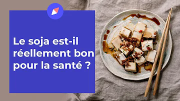 Quels sont les bienfaits des germes de soja ?