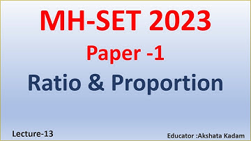 Ratio & Proportion for MH-SET 2023 | Mathematical Reasoning for MH-SET Paper-1 | 2023 | Lecture-13
