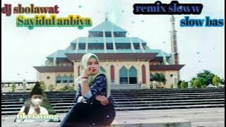 dj sholawat.sayidul. anbiya.remix slow banget.slow bas...
