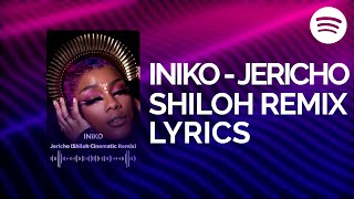 Iniko - Jericho (Shiloh Cinematic Remix) Lyrics