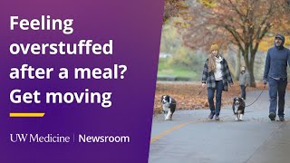 ¿Se siente pesado después de la comida? Póngase en movimiento @UWMedicineHealth