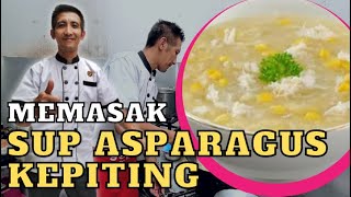 RESEP LENGKAP SUP ASPARAGUS KEPITING,ALA CHEF ARDI!!