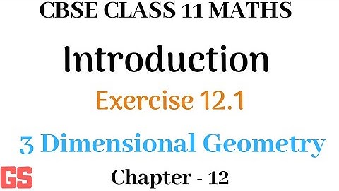 Chapter 12 - Introduction to 3 Dimensional Geometry| Introduction |CBSE Class 11th Maths in Tamil|GS