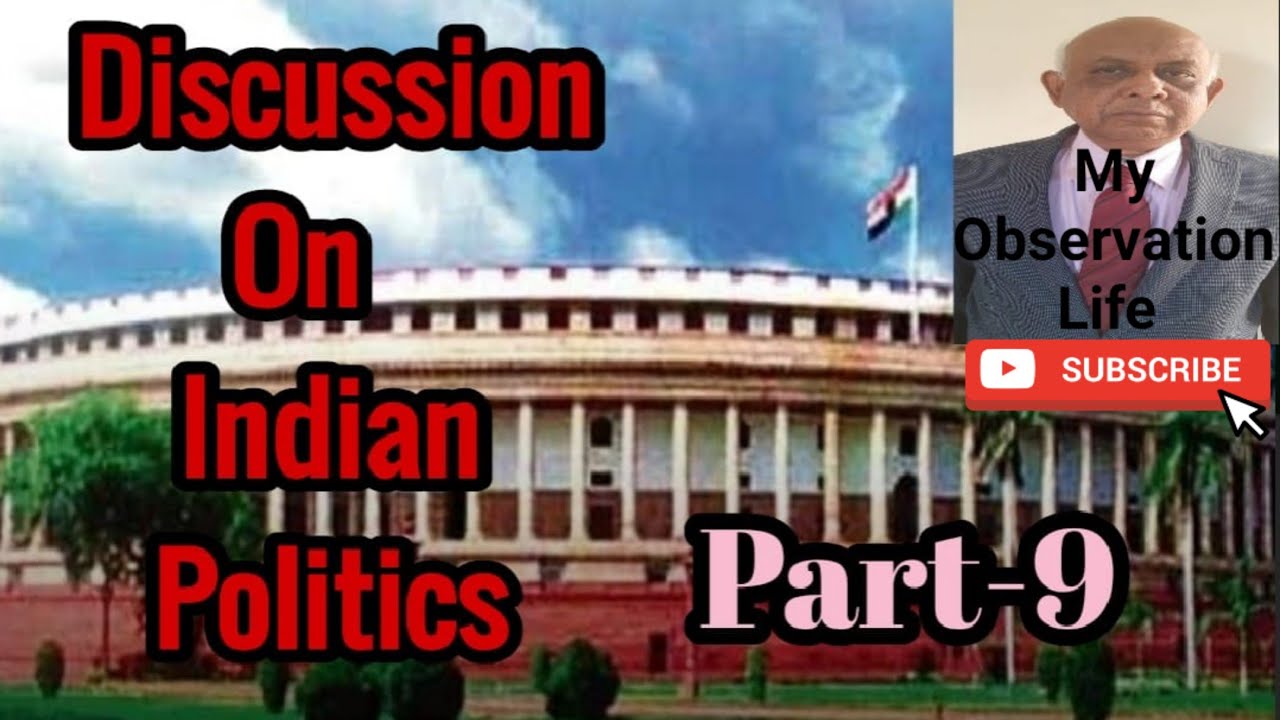 Discussion on Indian politics part-9