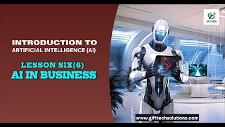 AI 101: Mind-Blowing Intro to Artificial Intelligence (Lesson 6) | AI in Business