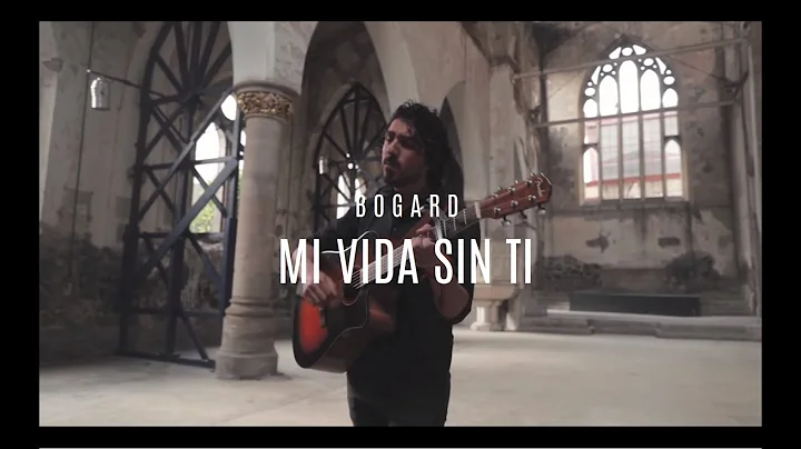 Mi vida sin ti - Bogard (Video Oficial)