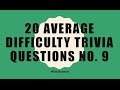 20 Trivia Questions No. 9 (General Knowledge)