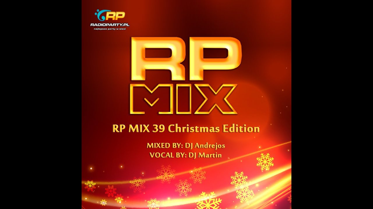 Watch RP Mix Vol. 39 Christmas Edition (2018) - Dj Andrejos & Martin - RadioParty.pl on YouTube Watch RP Mix Vol. 39 Christmas Edition (2018) - Dj Andrejos & Martin - RadioParty.pl on YouTube