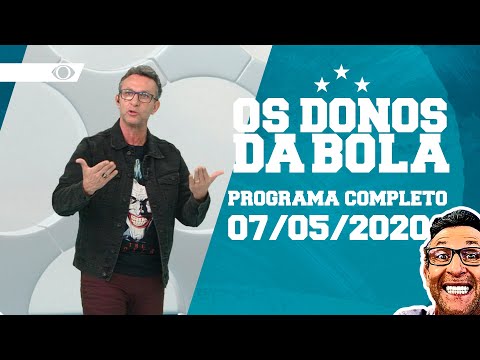 OS DONOS DA BOLA - 07/05/2020- PROGRAMA COMPLETO