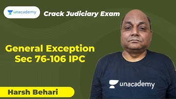 General Exception Sec 76-106 IPC | PCSJ | Harsh Behari | Unacademy Judiciary