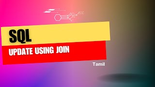SQL Tutorial 51 | Update Using Join | Tamil