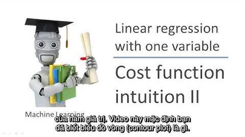 [Vietsub] Andrew Ng - Bài 8: Hồi quy tuyến tính một biến - Hàm giá trị (Tiếp theo 2)