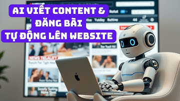 Hướng Dẫn Thiết Lập AI Viết Content & Đăng Bài Tự Động Lên Website