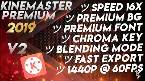 Kinemaster Pro mod apk |no watermark +download free| JULY 2019 latest version|[2019]