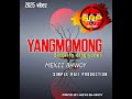 YANGMONGMONG ( SINGSING SINGIOMEN)2025 MEXII BHOWY SIMPLE RAII PRODUCTION .
