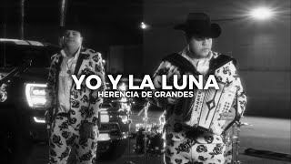 Yo Y La Luna- Herencia De Grandes(Letra)