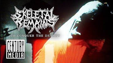 SKELETAL REMAINS - To Conquer the Devout (OFFICIAL VIDEO)