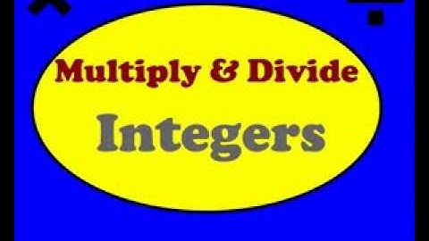 Multiply & Divide Integers