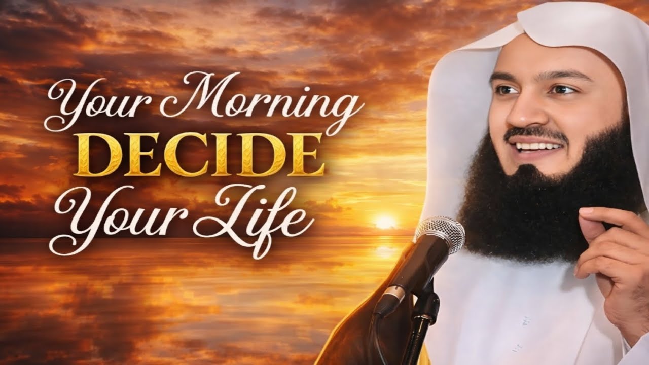 Your Morning Will Decide Your Life | Powerful Islamic Motivation | Mufti Menk Style