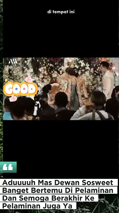 Oh my, Mas Dewan, it's so sweet to meet you at the altar and I hope it ends at the altar too.