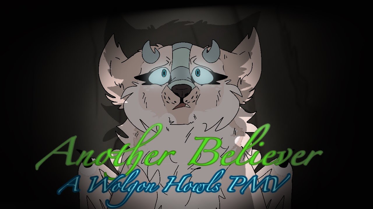 Another Believer || Wolgon Howls PMV