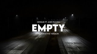 Henkar- Empty Ft. Andi Rianto. Alternative Version (Lyric Video)