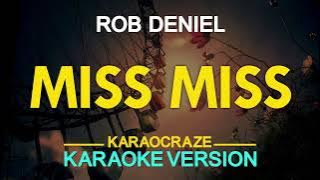 MISS MISS - Rob Deniel (KARAOKE Version)
