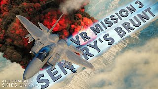 Ace Combat 7: Skies Unknown | VR Mission 3 — Sentry's Brunt & Epilogue | Pre-Campaign Mod | Ace