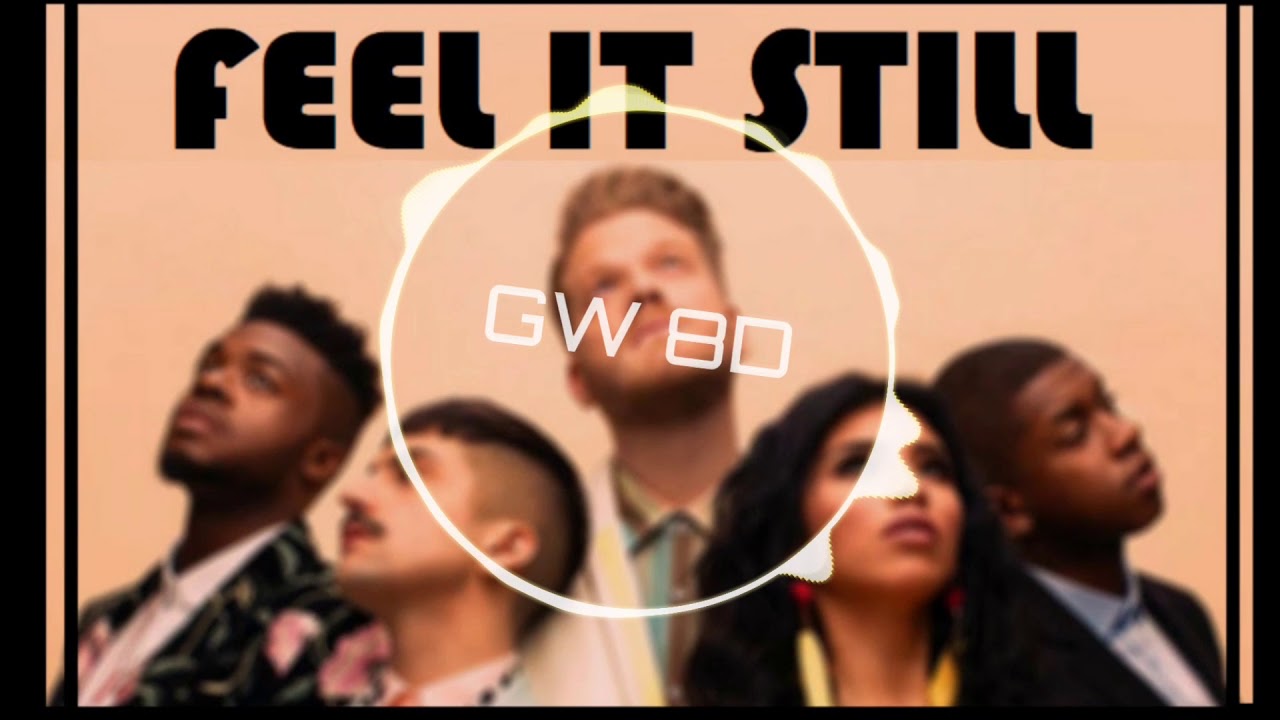Feel It Still 🎧 Pentatonix 🔊VERSION 8D AUDIO🔊 Use ...