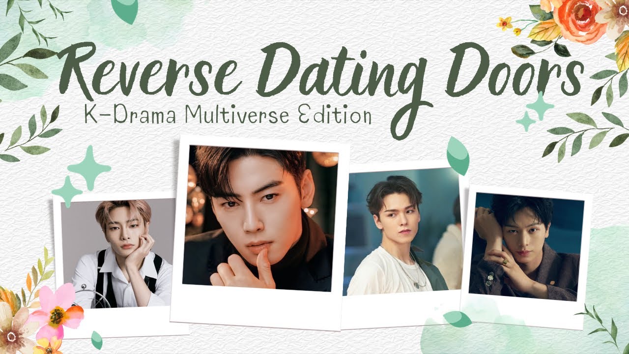 K-Pop Reverse Dating Doors - K-Drama Multiverse Edition (Male Idols) [Dating Game -- 20 Rounds]