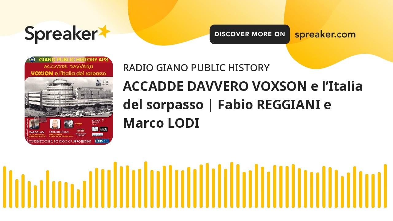 ACCADDE DAVVERO VOXSON e l’Italia del sorpasso | Fabio REGGIANI e Marco LODI