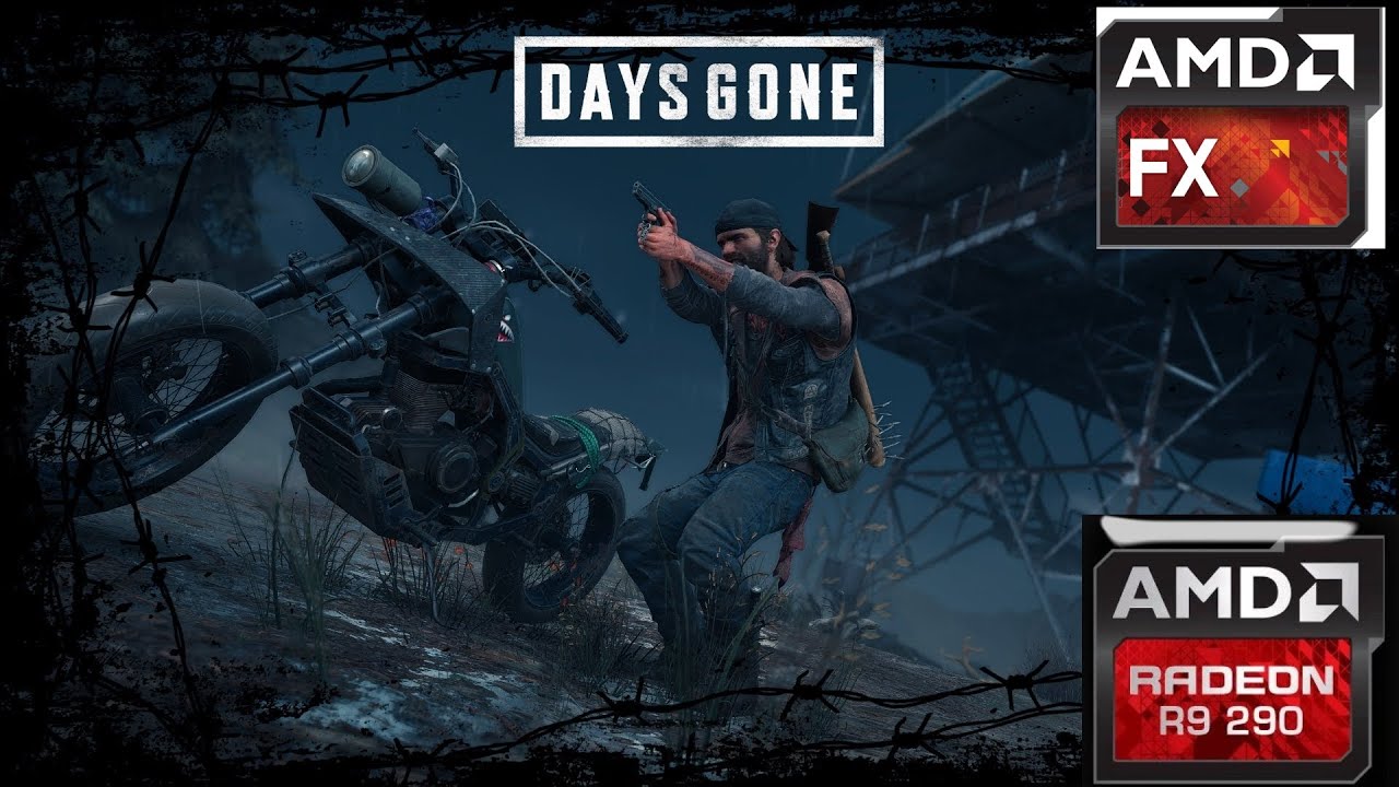Days Gone + AMD FX 8350 +AMD R9 290 MAX Settings @1080p