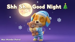 Shh Shh Good Night 🎄 christmas bedtime story |Max Wonder Patrol