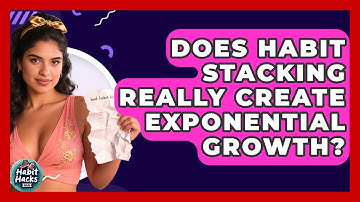 Does Habit Stacking Really Create Exponential Growth? - Habit Hacks Hub