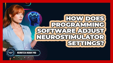 How Does Programming Software Adjust Neurostimulator Settings? - Neurotech Insight Pro