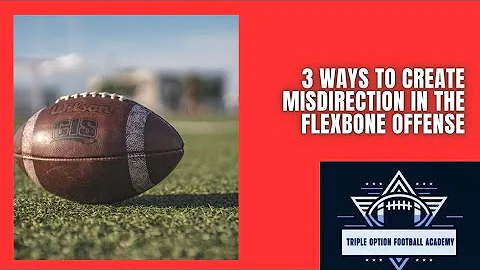 3 Ways to Create Misdirection in the Flexbone Offense